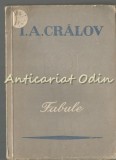Fabule I.A. Cralov, Bucuresti 1952, 179 pagini, editura A.R.L.U.S., Carte Rusa, beletristica