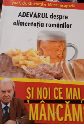 ADEVARUL DESPRE ALIMENTATIA ROMANILOR Gheorghe Mencinicopschi foto