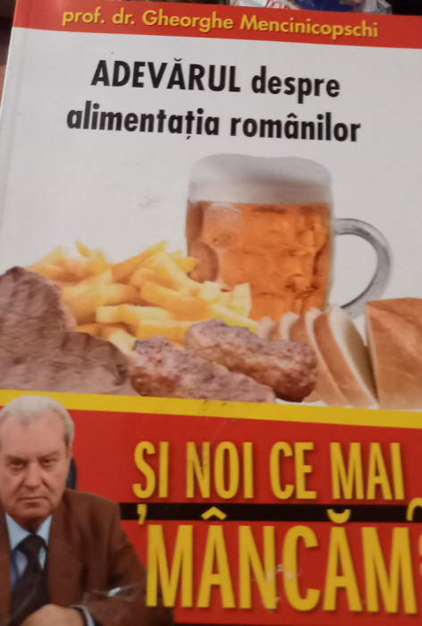 ADEVARUL DESPRE ALIMENTATIA ROMANILOR Gheorghe Mencinicopschi