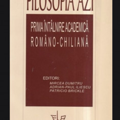 Filozofia azi/ M. Dumitru (ed.), A.-P. Iliescu (ed.), P. Brickle (ed.)