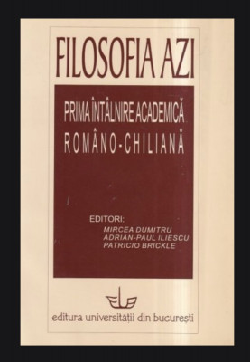 Filozofia azi/ M. Dumitru (ed.), A.-P. Iliescu (ed.), P. Brickle (ed.) foto