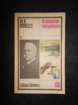 W. D. HOWELLS - O CUNOSTINTA INTAMPLATOARE foto