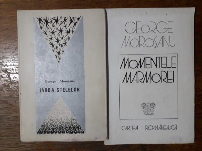 Iarba stelelor + Momentele marmorei - George Morosanu (autografe) / R5P2S foto