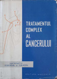 TRATAMENTUL COMPLEX AL CANCERULUI-SUB REDACTIA O. COSTACHEL, U. BUNESCU