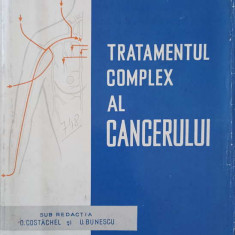 TRATAMENTUL COMPLEX AL CANCERULUI-SUB REDACTIA O. COSTACHEL, U. BUNESCU