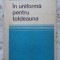 IN UNIFORMA PENTRU TOTDEAUNA (AMINTIRI)-EMILIAN IONESCU-304602