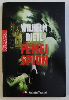 FEMEI SPION de WILHELM DIETL , 2010 foto