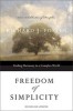 Freedom of Simplicity: Finding Harmony in a Complex World