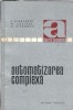 Automatizarea Complexa - Schachter Samson | Editura Tehnica, 1965, 144 Pagini, Carte Vechime