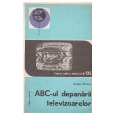 ABC-ul depanarii televizoarelor, Volumul I