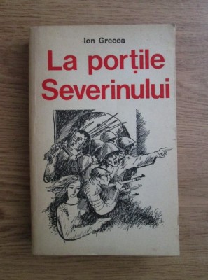 Ion Grecea - La portile Severinului foto