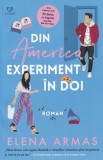 Din America, Experiment in Doi - Elena Armas, Epica, 2022, Romance, 428 Pagini