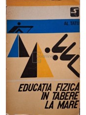 Al. Tatu - Educatia fizica in tabere la mare (Editia: 1978) foto