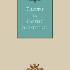 Tilcuire la Faptele Apostolilor - Sfantul Teofilact al Bulgariei