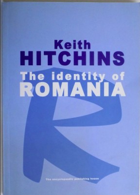 The identity of Romania / Keith Hitchins foto