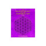The Ancient Secret of the Flower of Life