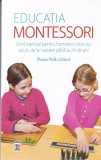 Paula Polk Lillard - Educatia Montessori. Ghid esential pentru formarea