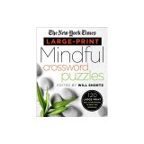 The New York Times Large-Print Mindful Crossword Puzzles: 120 Large-Print Easy to Hard Puzzles to Boost Your Brainpower