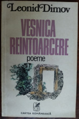 LEONID DIMOV - VESNICA REINTOARCERE (POEME) [editia princeps, 1982] foto
