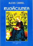 AS - ALEXIS CARREL - RUGACIUNEA