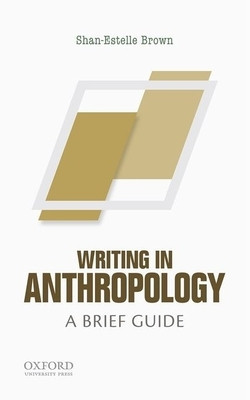 Writing in Anthropology: A Brief Guide foto