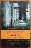 Aniela Jaffe - Aparitii. Fantome, vise si mituri (Humanitas, 2015, 260 pag.) Carl Jung psihanaliza paranormal spiritism psihic uman psihologia oculte