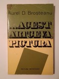 Aurel D. Broșteanu - ...Acest altceva, pictura (1974)