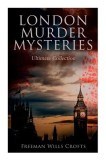 London Murder Mysteries - Boxed Set: The Cask, The Ponson Case &amp; The Pit-Prop Syndicate