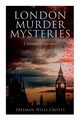 London Murder Mysteries - Boxed Set: The Cask, The Ponson Case &amp;amp; The Pit-Prop Syndicate foto