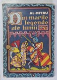 DIN MARILE LEGENDE ALE LUMII - AL. MITRU, Ilustratii Mircea Nicolau, 1976, 359 Pagini, Carte Copii