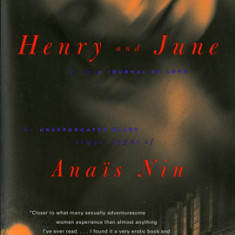 Henry and June: From a Journal of Love: The Unexpurgated Diary (1931-1932) of Anais Nin