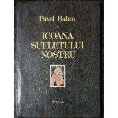ICOANA SUFLETULUI NOSTRU - PAVEL BALAN