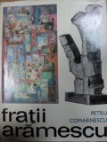 FRATII ARAMESCU-PETRU COMARNESCU, BUC.1972