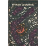 Reteaua sugrumata - Philippe Ganier-Raymond
