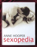 &quot;SEXOPEDIA. Tot ceea ce doreai sa stii...&quot; , Anne Hooper, 2008. Carte noua, Alta editura
