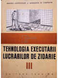 Focseneanu Cornel - Tehnologia executarii lucrarilor de zidarie, vol. III (editia 1958)