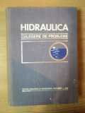 HIDRAULICA , CULEGERE DE PROBLEME de DUMITRU CIOC , GABRIEL TATU , BOGDAN GALL ... , Bucuresti 1973