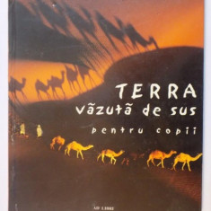 TERRA VAZUTA DE SUS PENTRU COPII de YANN ARTHUS-BERTRAND 2003