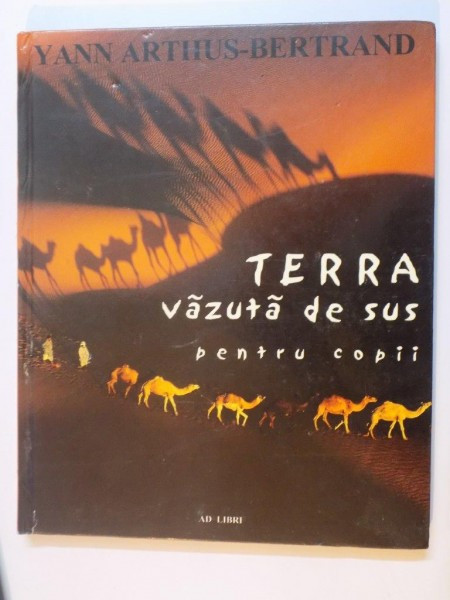 TERRA VAZUTA DE SUS PENTRU COPII de YANN ARTHUS-BERTRAND 2003