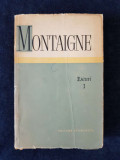 Montaigne &ndash; Eseuri, vol. 1