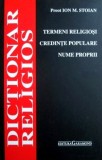 Cumpara ieftin Dictionar religios. Termeni religiosi, credinte populare, nume proprii