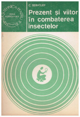 C. Beratlief - Prezent si viitor in combatarea insectelor - 129257 foto