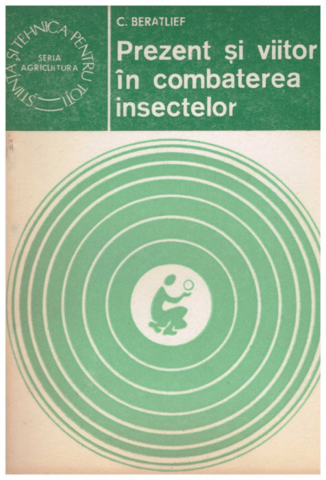 C. Beratlief - Prezent si viitor in combatarea insectelor - 129257