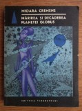 Mioara Cremene - Marirea si decaderea planetei G;lobus