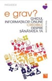 Cumpara ieftin E grav? Ghidul informatiilor online credibile despre sanatatea ta/Burton Paul