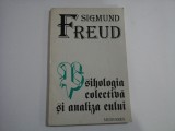 Psihologia colectiva si analiza eului - SIGMUND FREUD - editura MEDIAREX, 1995