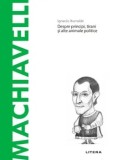 Cumpara ieftin Descopera filosofia. Machiavelli. Despre principi, tirani si alte animale politice/Ignacio Iturralde