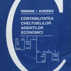 Contabilitatea Cheltuielilor Agentilor Economici - Gh.i. Scortescu ,557131