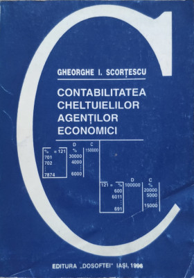 Contabilitatea Cheltuielilor Agentilor Economici - Gh.i. Scortescu , E462 foto