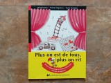 Plus on est de fous, plus on rit &ndash; Jocuri didactice in limba franceza pentru incepatori, 2012 Micaela Gulea, Andreea Negulescu , Cecile Tourbatez